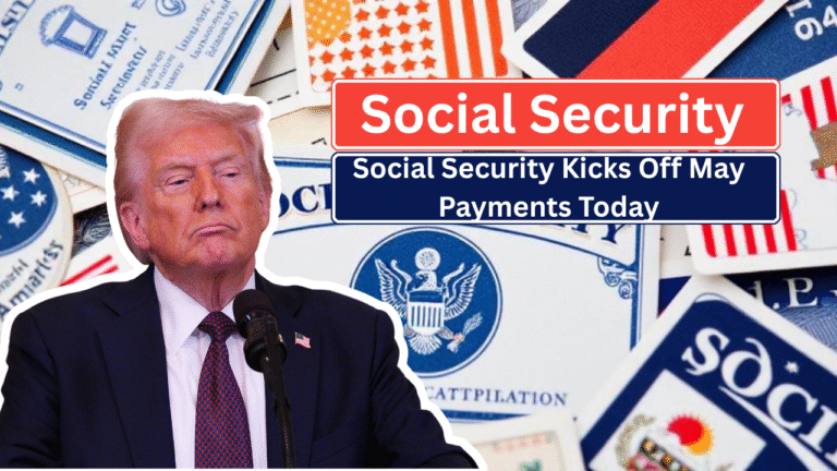 Social Security Kicks Off May Payments Today
