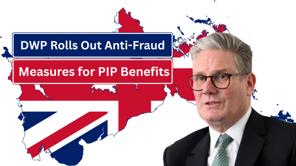 DWP Rolls Out Anti-Fraud Measures for PIP Benefits