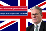 DWP Confirms Payment Schedule Changes Affecting Millions This Week