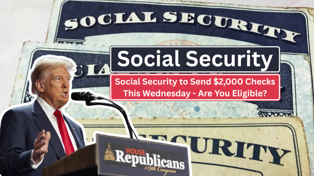 Social Security to Send $2,000 Checks This Wednesday - Are You Eligible?