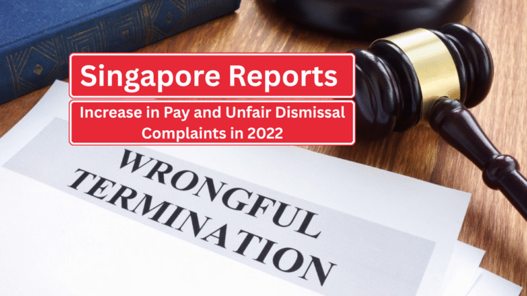 Singapore Reports Increase in Pay and Unfair Dismissal Complaints in 2022