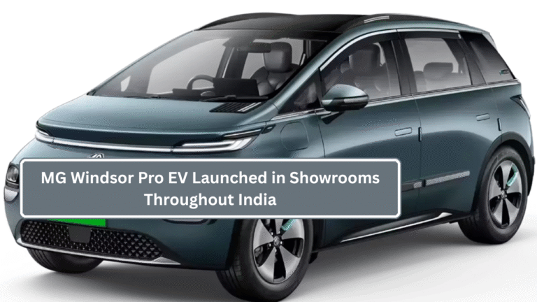 MG Windsor Pro EV Launched in Showrooms Throughout India
