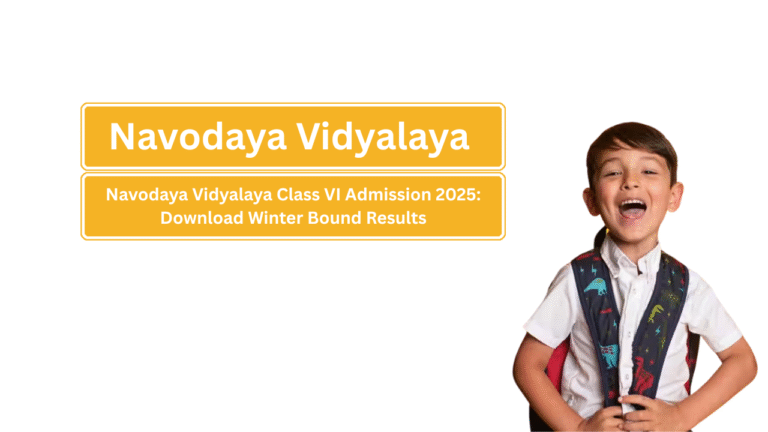 Navodaya Vidyalaya Class VI Admission 2025: Download Winter Bound Results, Check Summer Bound Marks