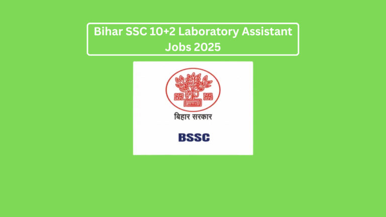 Bihar SSC 10+2 Laboratory Assistant Jobs 2025: Apply for 143 Vacancies Online