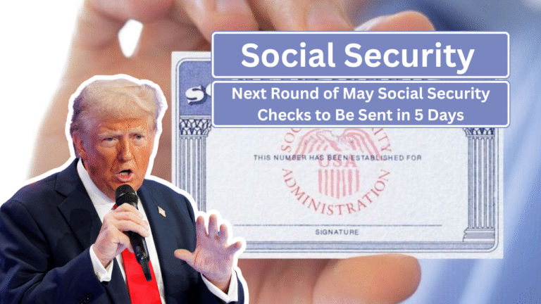 Next Round of May Social Security Checks to Be Sent in 5 Days