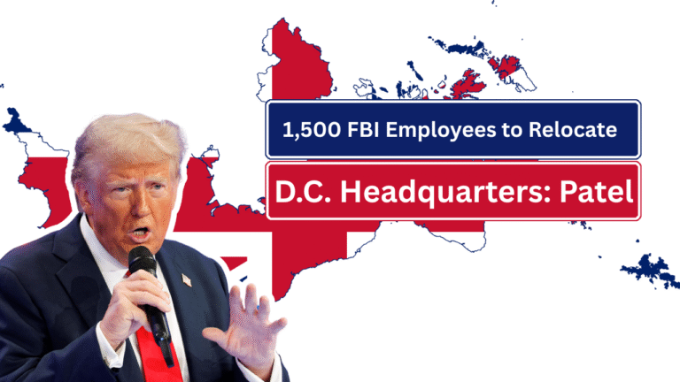 1,500 FBI Employees to Relocate as Agency Prepares to Close D.C. Headquarters: Patel