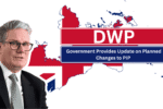 Government Provides Update on Planned Changes to PIP and Winter Fuel Payment by DWP