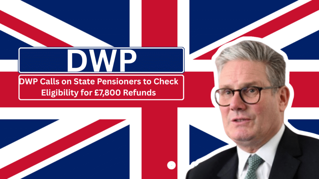 DWP Calls on State Pensioners to Check Eligibility for £7,800 Refunds
