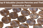 Top 9 Valuable Lincoln Pennies and Their Distinctive Traits