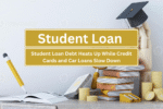 Student Loan Debt Heats Up While Credit Cards and Car Loans Slow Down
