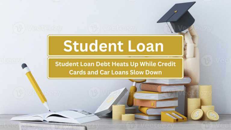 Student Loan Debt Heats Up While Credit Cards and Car Loans Slow Down