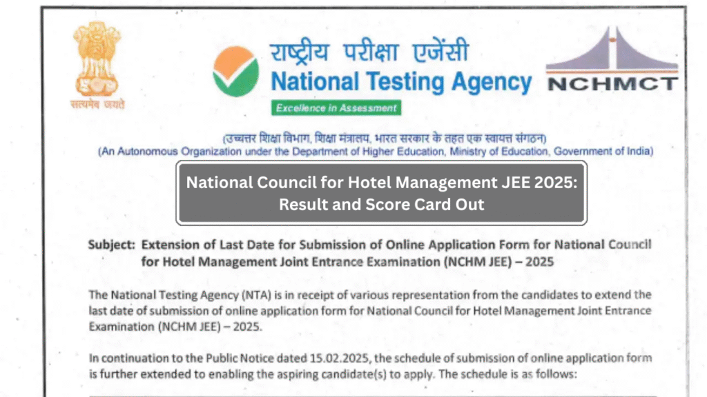 National Council for Hotel Management JEE 2025: Result and Score Card Out