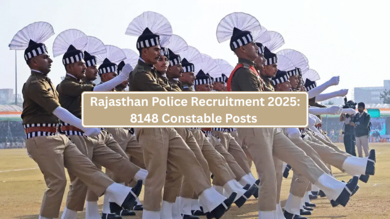 Rajasthan Police Recruitment 2025: 8148 Constable Posts – Apply Online