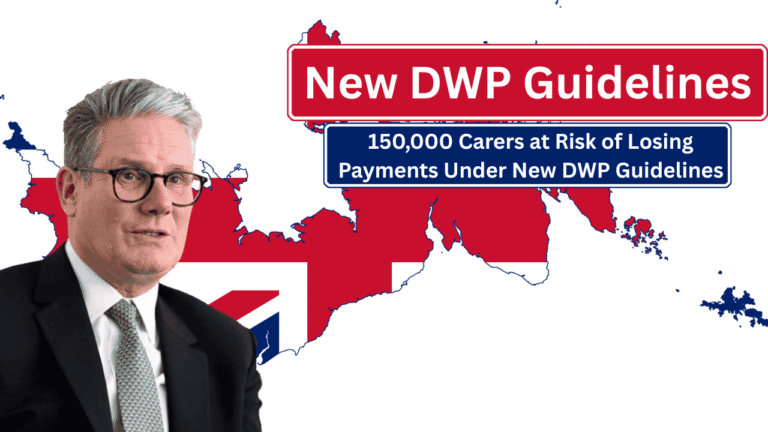 150,000 Carers at Risk of Losing Payments Under New DWP Guidelines