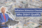 Inflation Stimulus Checks: Who Didn't Qualify?
