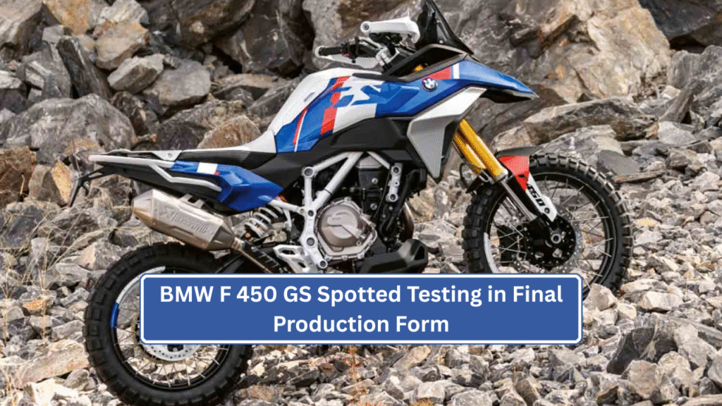 BMW F 450 GS Spotted Testing in Final Production Form