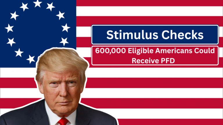 600,000 Eligible Americans Could Receive PFD Stimulus Checks Between $1,000 and $3,900