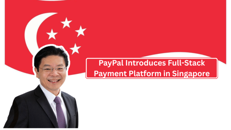 PayPal Introduces Full-Stack Payment Platform in Singapore