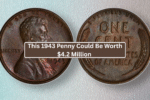 This 1943 Penny Could Be Worth $4.2 Million — And You Might Own One