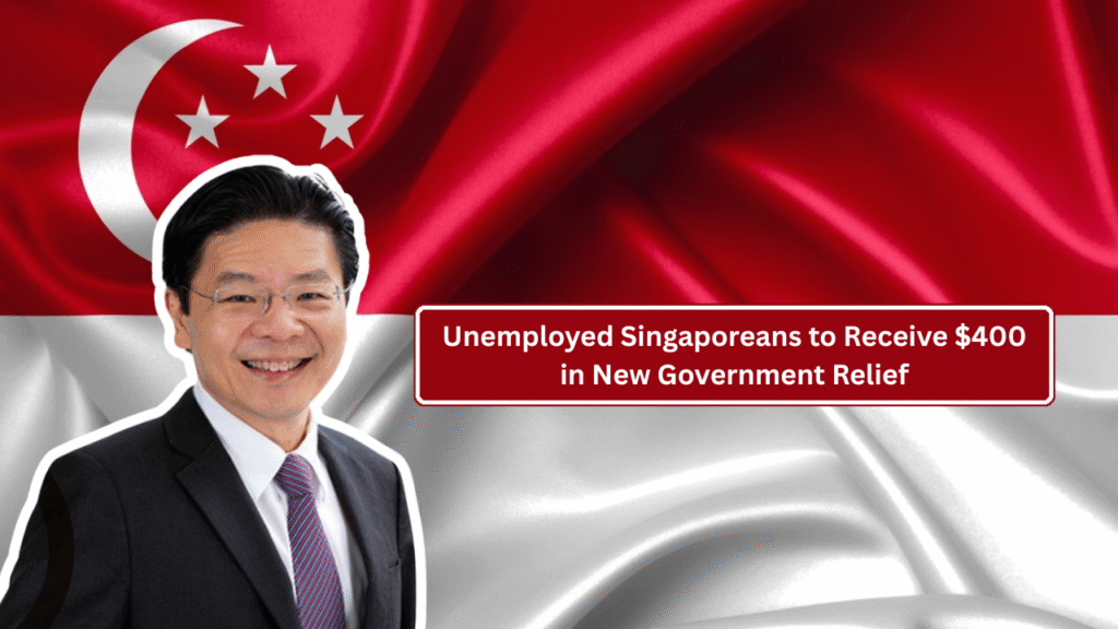 Unemployed Singaporeans to Receive $400 in New Government Relief