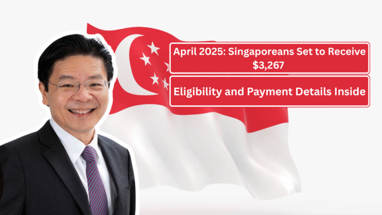 April 2025: Singaporeans Set to Receive $3,267 - Eligibility and Payment Details Inside