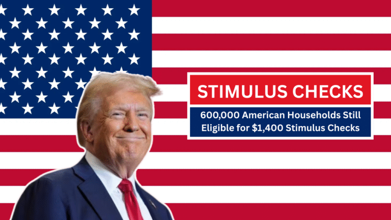 Over 600,000 American Households Still Eligible for $1,400 Stimulus Checks, IRS Says